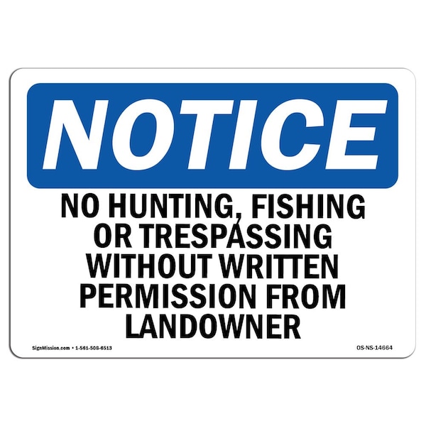 Signmission OSHA Notice Sign, 7" Height, 10" Width, No Hunting Fishing Or Trespassing Without Sign, Landscape OS-NS-D-710-L-14664 - main